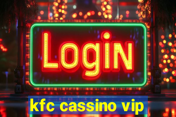 kfc cassino vip